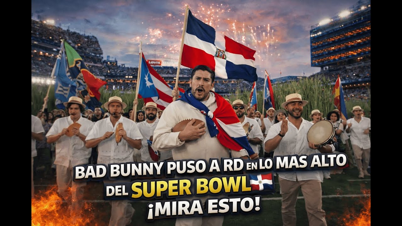 BAD BUNNY PUSO A RD EN LO MÁS ALTO DEL SUPER BOWL 🇩🇴 ¡MIRA ESTO!