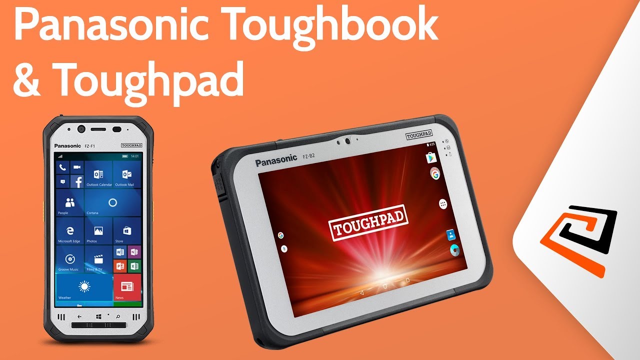 Why Toughbook? Why Toughpad?