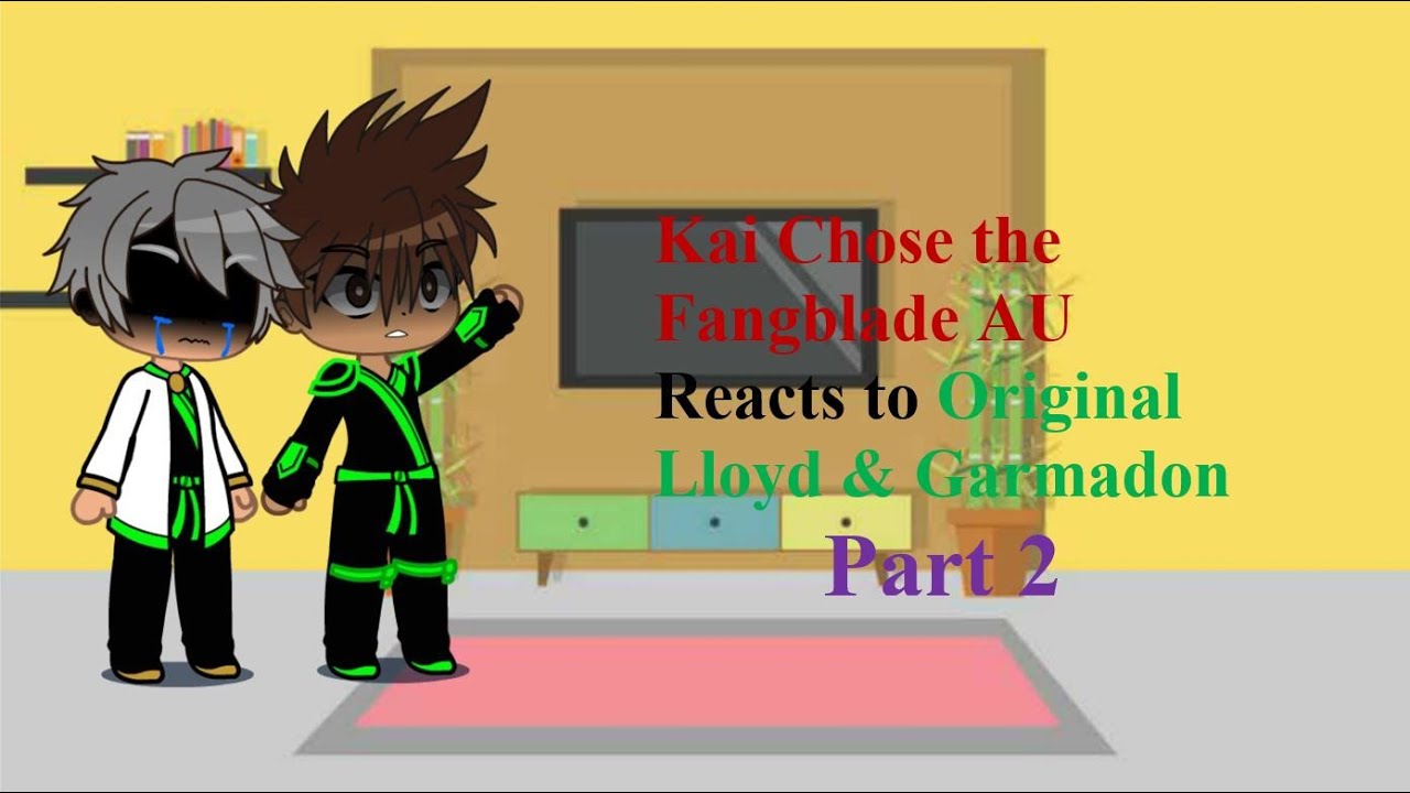 Ninjago - Kai Chose the Fangblade AU Reacts to Original Lloyd & Garmadon || Part 2/3 || Heavy Angst