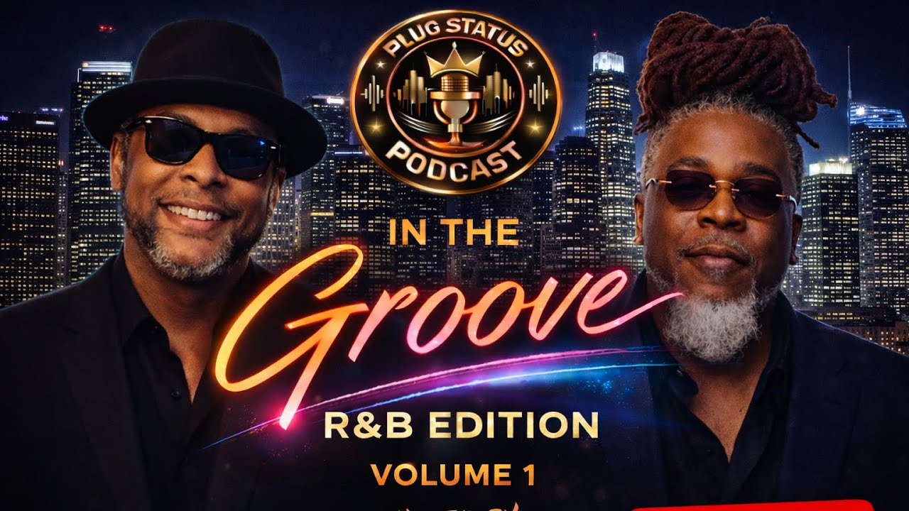 PLUG STATUS PODCAST- IN THE GROOVE RNB EDITION