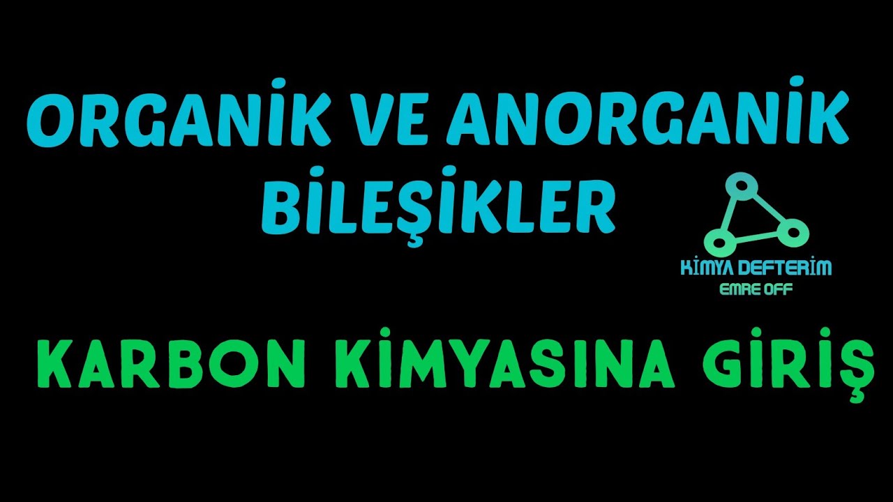 Organik ve Anorganik Bileşikler |Karbon Kimyasına Giriş | 12.Sınıf Ayt Kimya