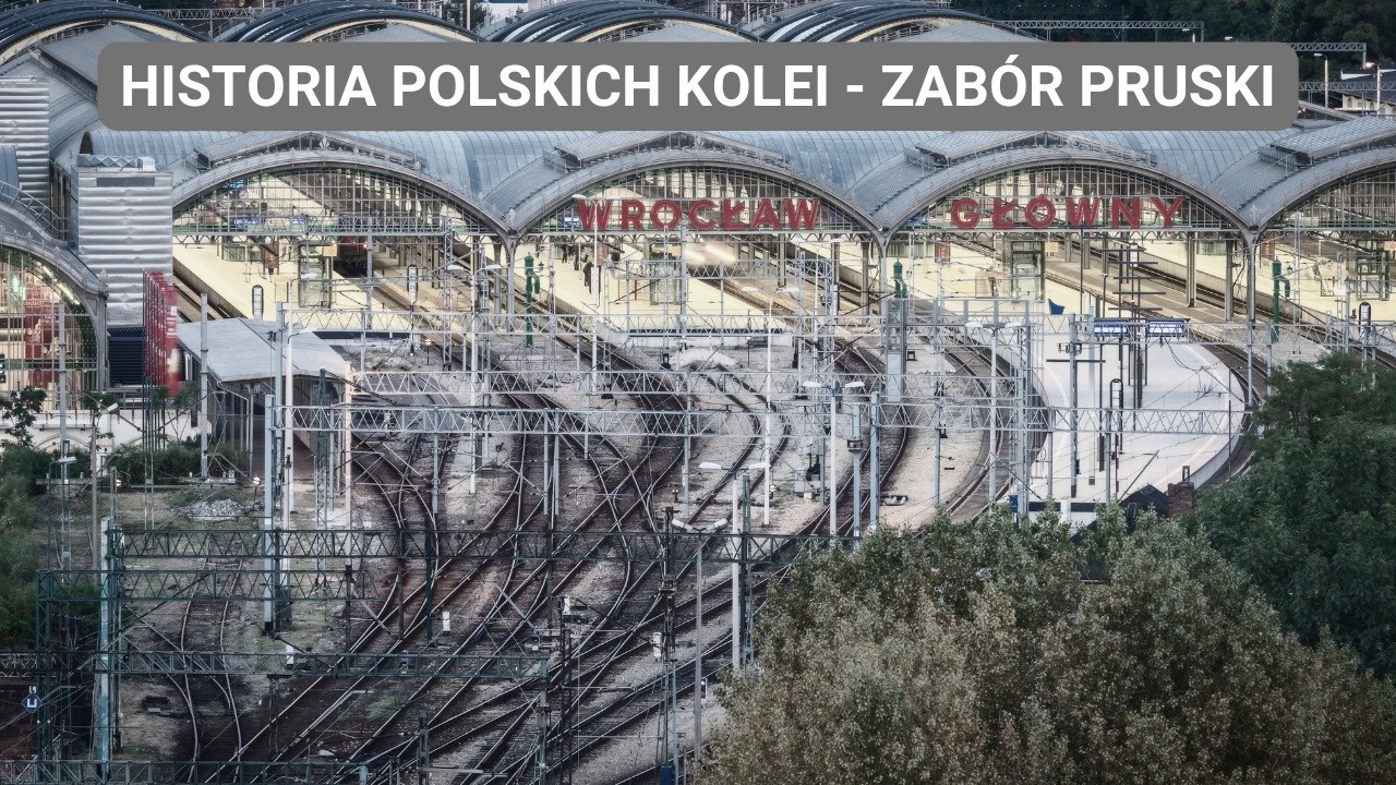 Historia Polskich Kolei – Jak Niemcy budowali sieć kolejową w zachodniej i północnej Polsce