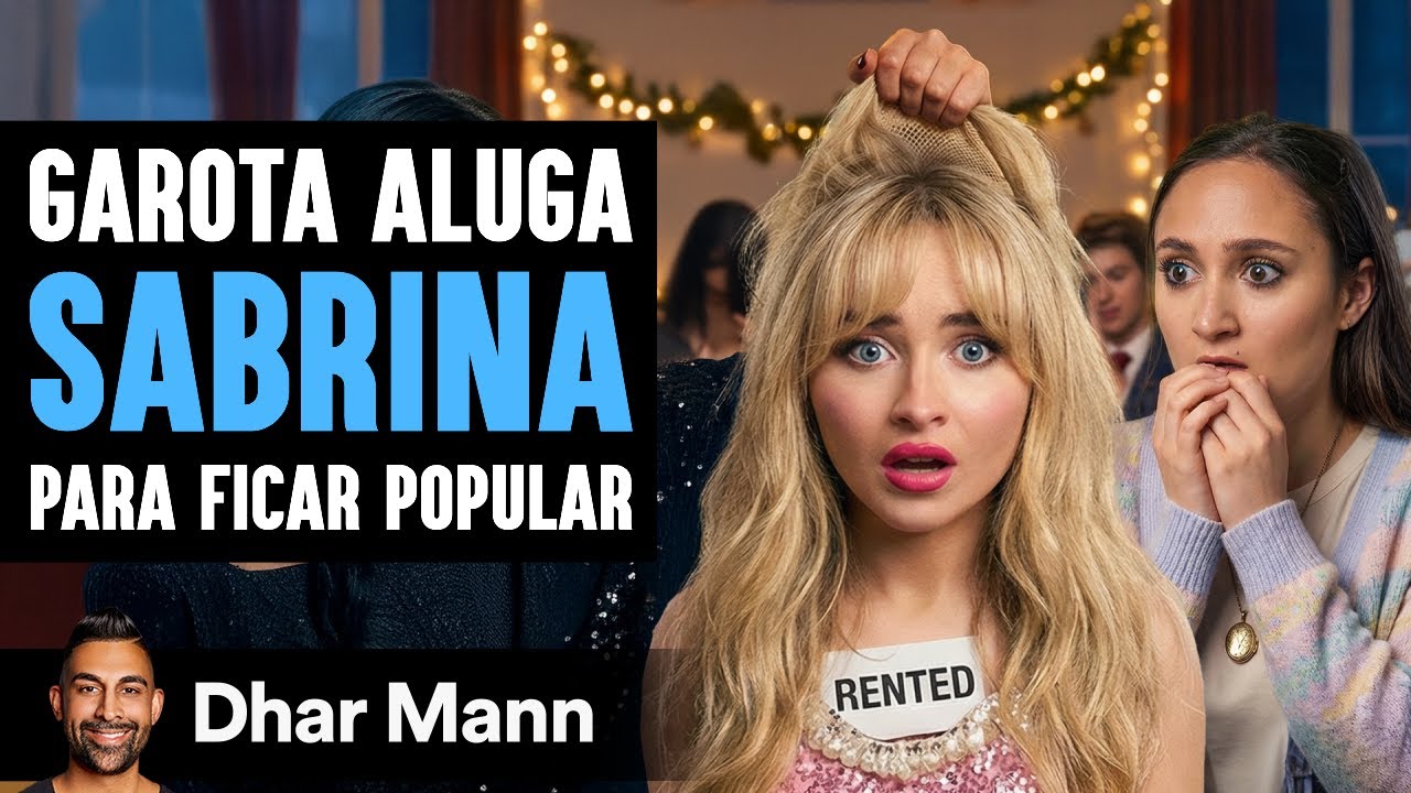 Garota T&iacute;mida Aluga Sabrina Carpenter Para Ficar Popular | Dhar Mann Studios