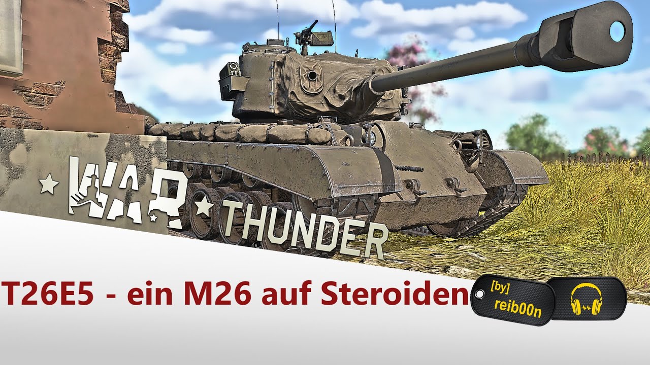 War Thunder - T26E5 - ein M26 auf Steroiden?