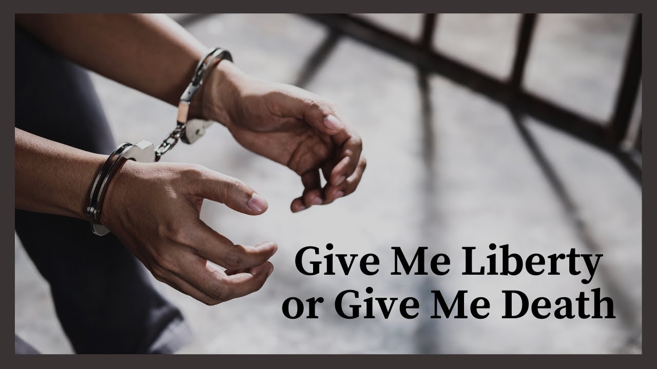 Give Me Liberty or Give Me Death - A Biblical Case Against Coercion - by Tim Cantrell