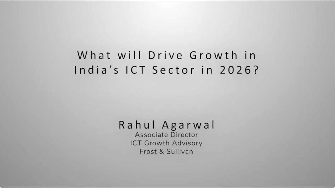 Frost & Sullivan India Growth Series 2026   What&rsquo;s Driving India&rsquo;s ICT Sector in 2026