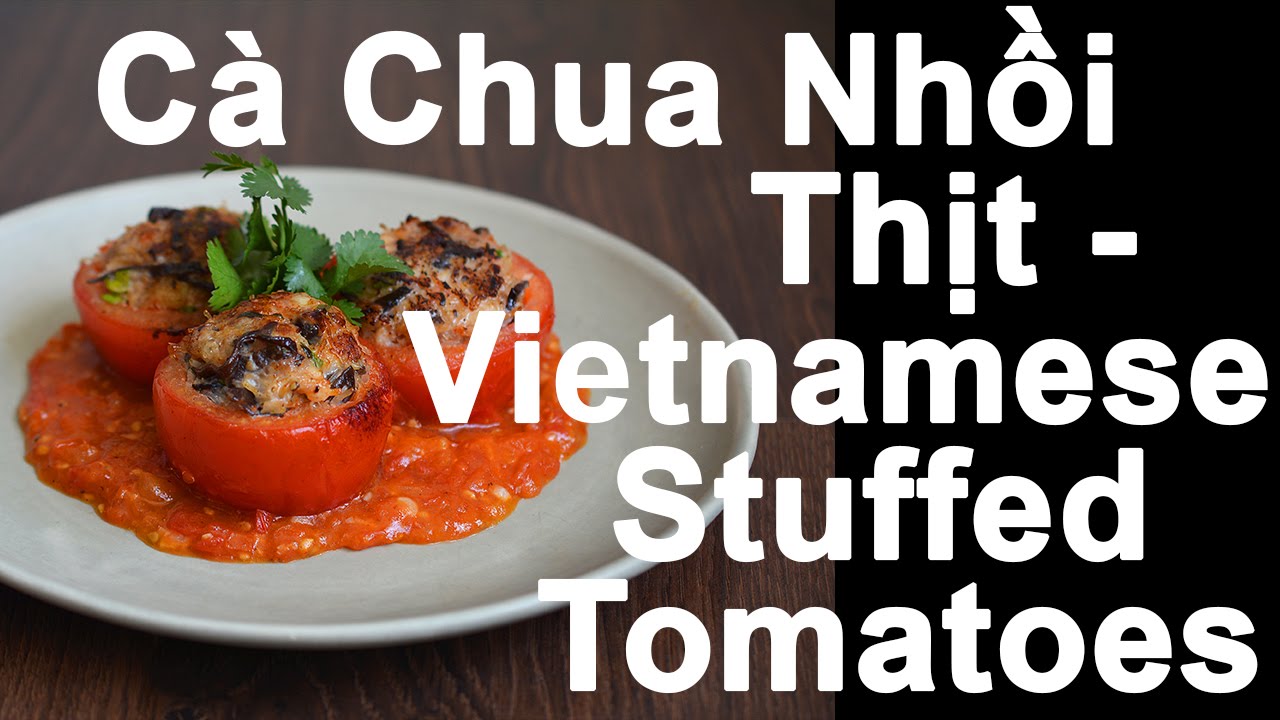 Cà Chua  Nhồi Thịt - Vietnamese Stuffed Tomatoes