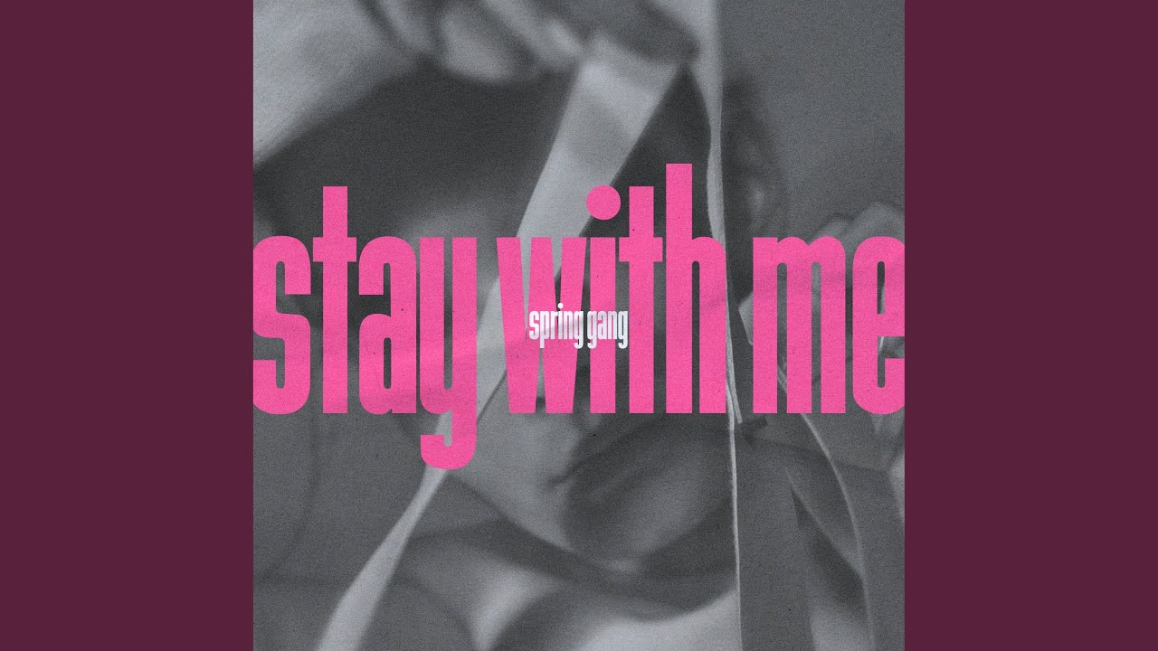 Stay with Me!
