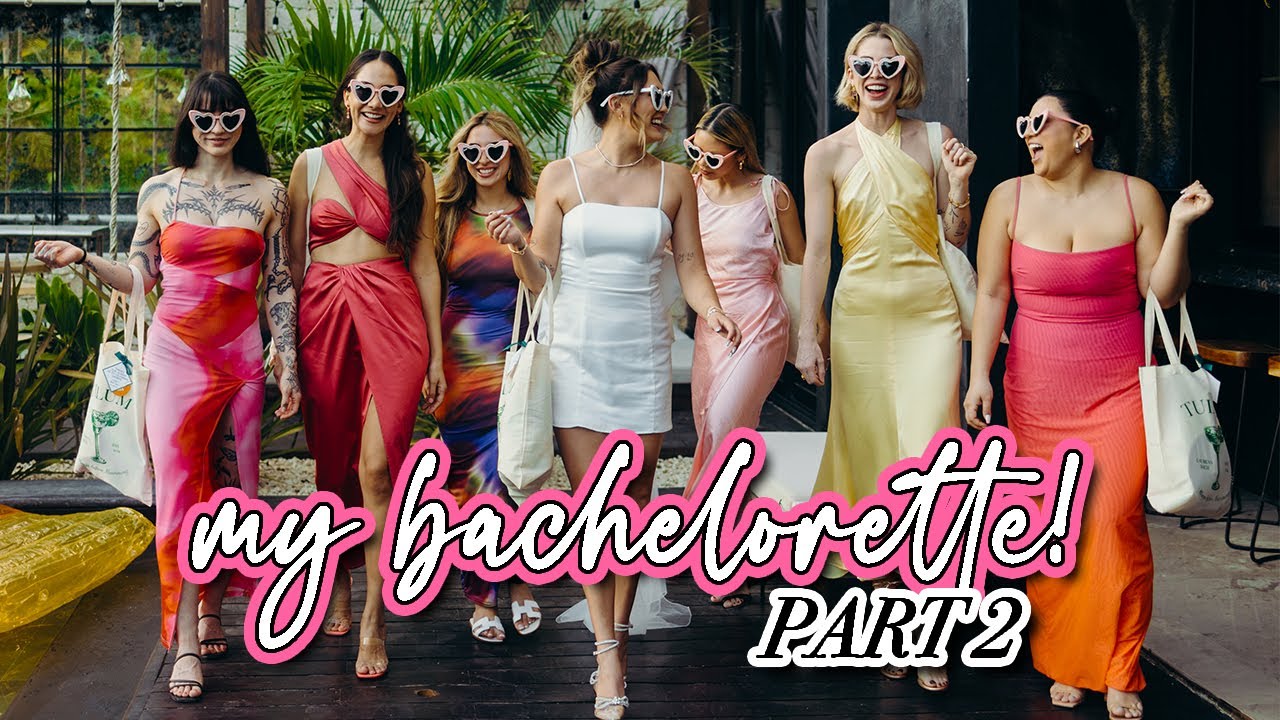 THE BACHELORETTE TRIP OF MY DREAMS: PART 2