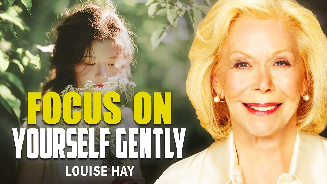 Louise Hay: Focus on Yourself Gently, and Everything Else Will Align