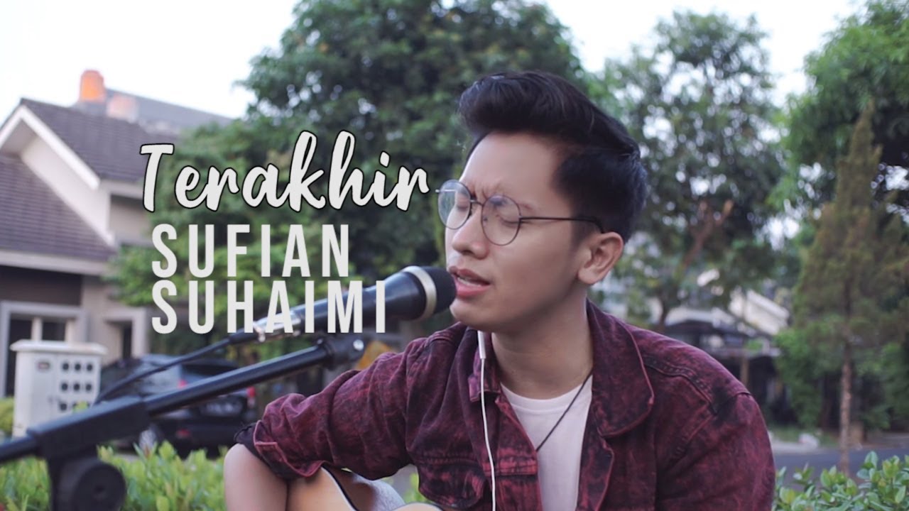 TERAKHIR - SUFIAN SUHAIMI (COVER by Arvian Dwi)