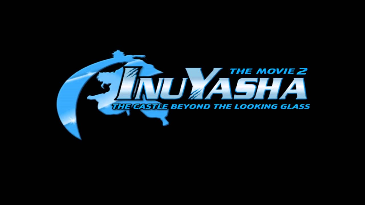 Inuyasha The Castle Beyond the Looking Glass 犬夜叉 映画犬夜叉 鏡の中の夢幻城 soundtrack:Main Theme