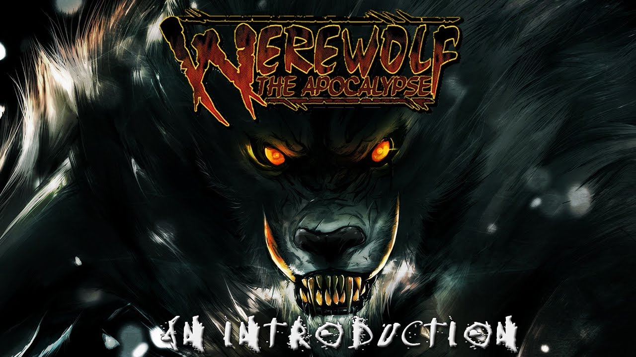 Werewolf: the Apocalypse - An Introduction