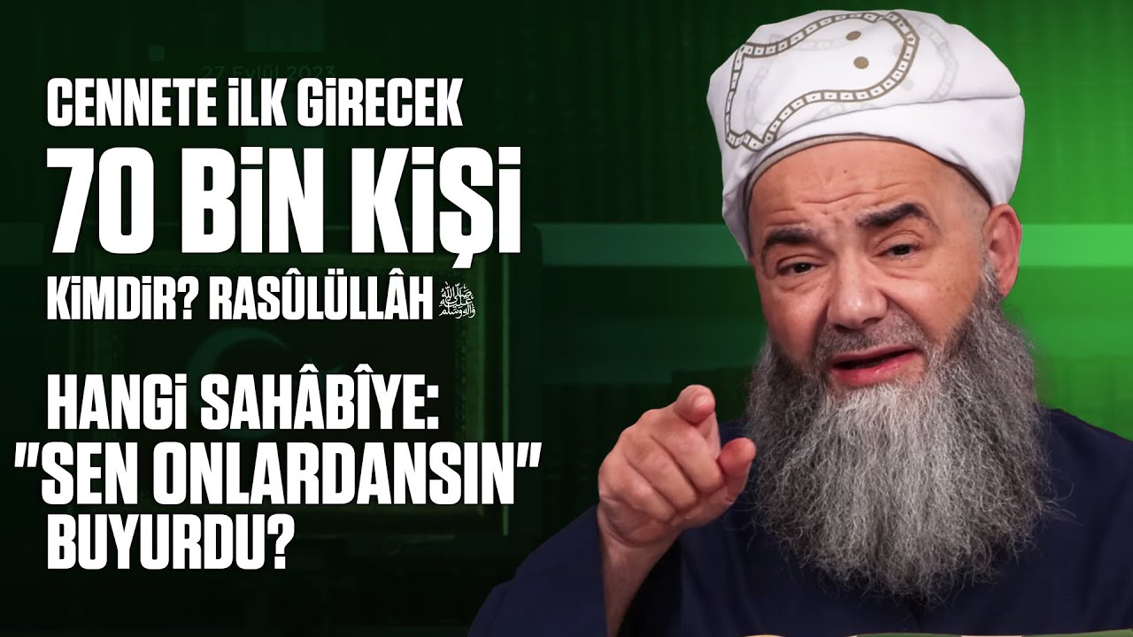 Cennete İlk Girecek 70 Bin Kişi Kimdir? Rasûlüllâh ﷺ Hangi Sahâbîye: 