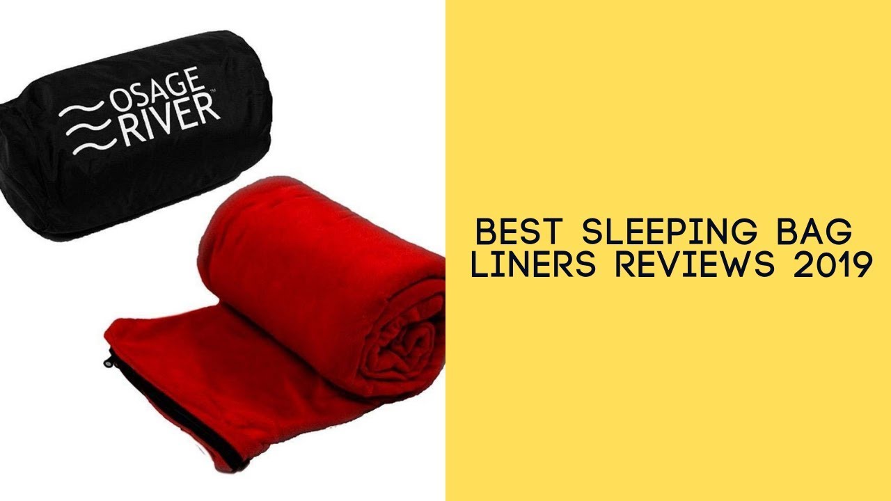 Best Sleeping Bag Liners Reviews 2019 - Sleeping Bag Liners To Purchase