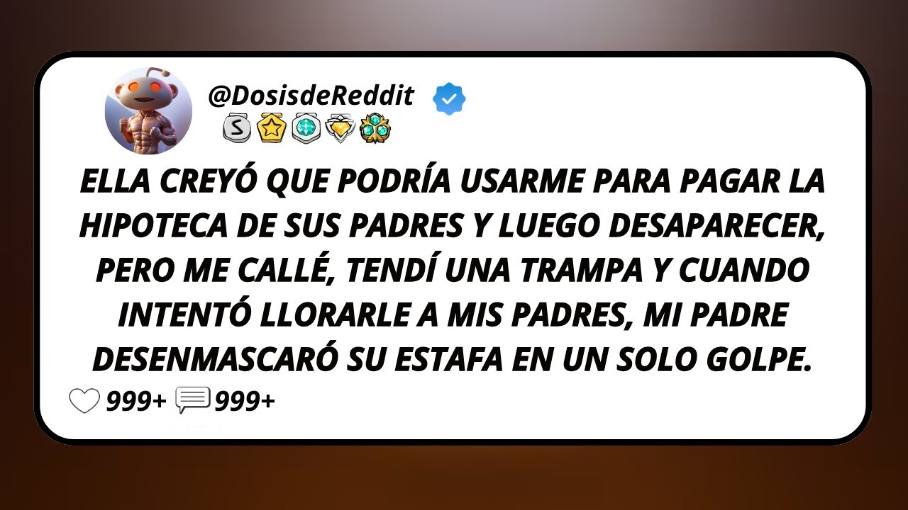 Ella Creyó Que Podría Usarme Para Pagar La Hipoteca De Sus Padres Y Luego Desaparecer, Pero Me...