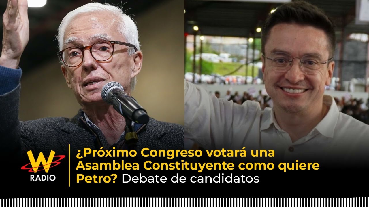 &iquest;Pr&oacute;ximo Congreso votar&aacute; una Asamblea Constituyente como quiere Petro? Debate de candidatos | La W