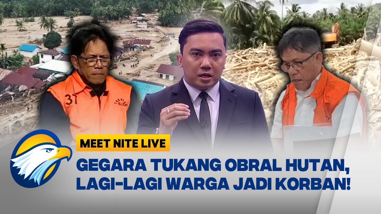Tukang Obral Kawasan Hutan, Bikin Warga Jadi Korban! [Meet Nite Live]