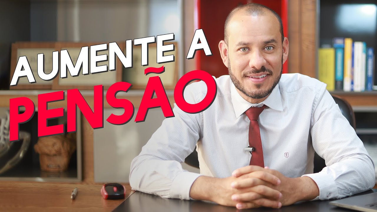 COMO AUMENTAR O VALOR DA PENS&Atilde;O ALIMENT&Iacute;CIA 2021