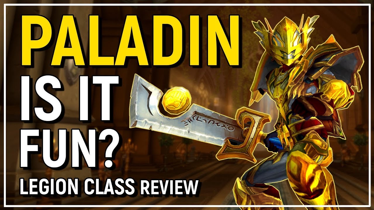 The Paladin - Legion Class Review: Is It Fun? [Retribution, Holy & Protection]
