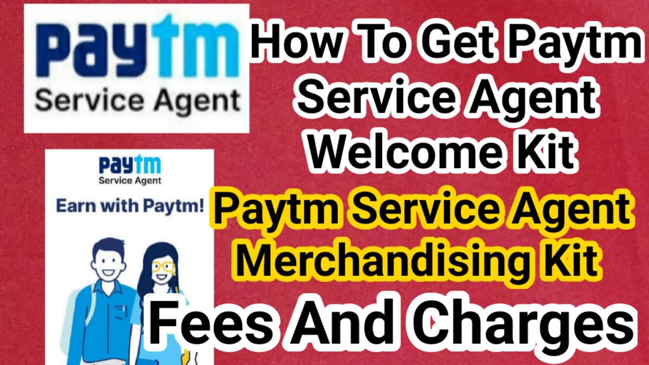 How To Get Paytm Service Agent Welcome Kit | Paytm Service Agent Merchandising Kit | Fee And Charges