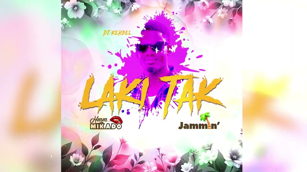 Mikado X Dj Kerdel - LAKI TAK | Jammin' - La Comme Sa Riddim [Dennery Segment 2025]