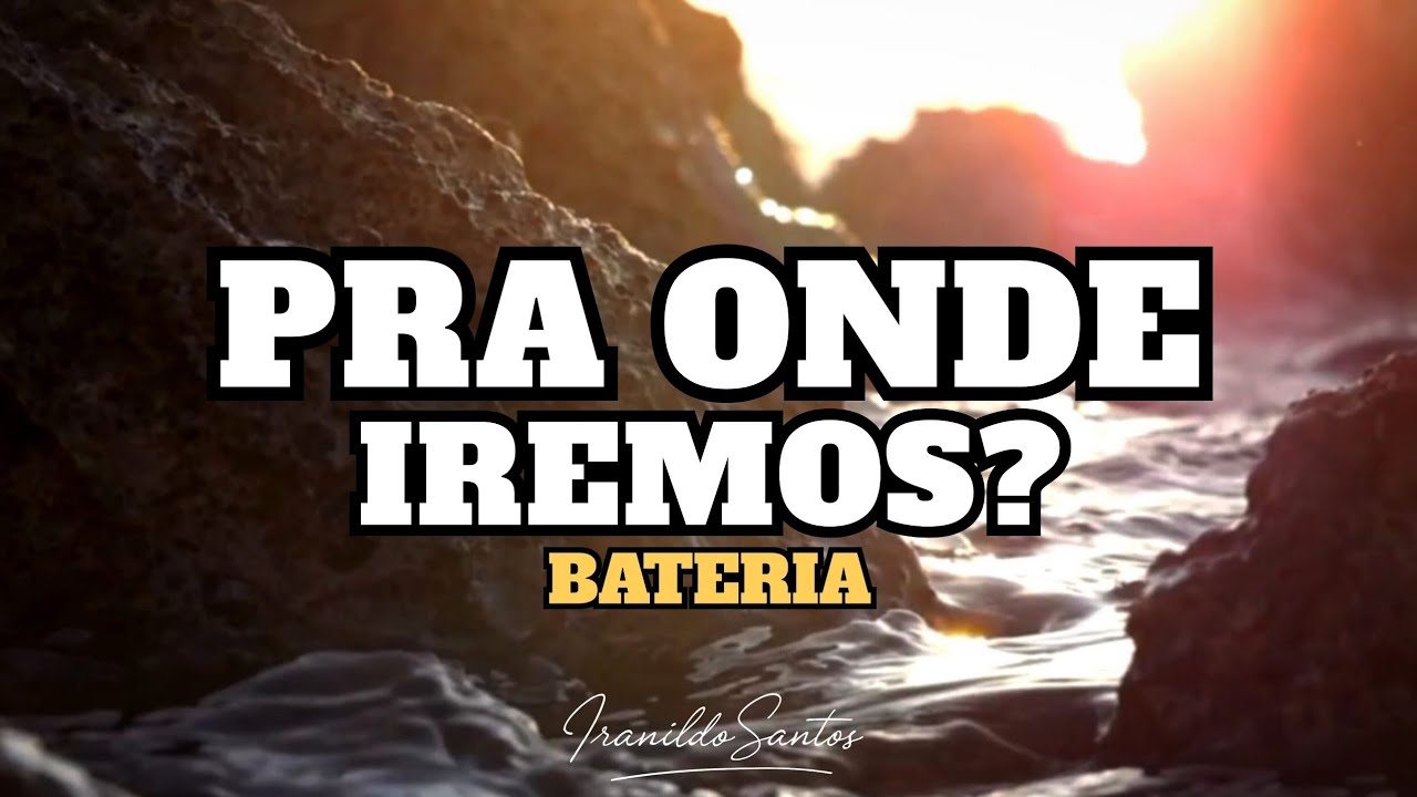Iranildo Santos | Pra Onde Iremos Nós [Cover Gabriela Rocha] Bateria 