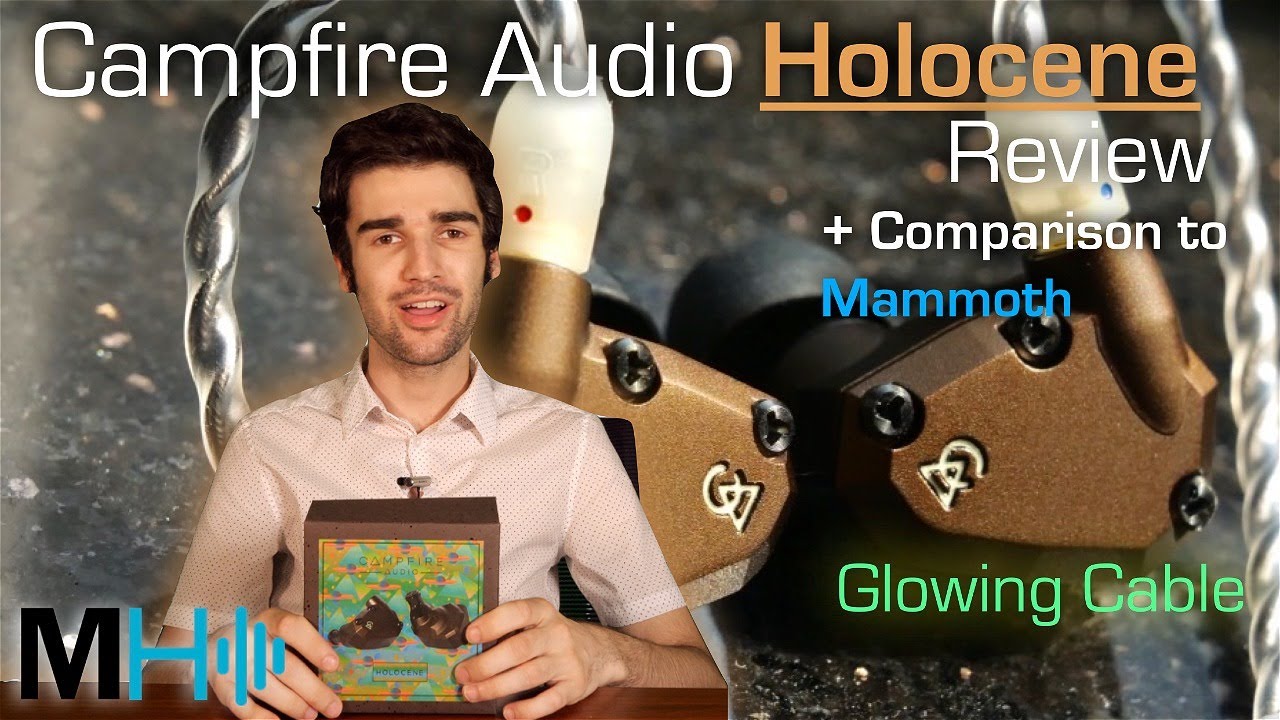 Campfire Audio Holocene - Review + Comparison to Mammoth