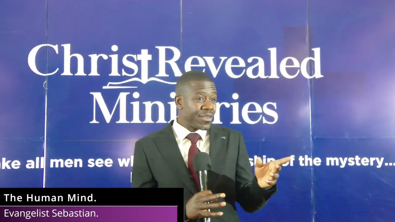 The Human Mind | Evangelist Sebastian | Christ Revealed Ministries.
