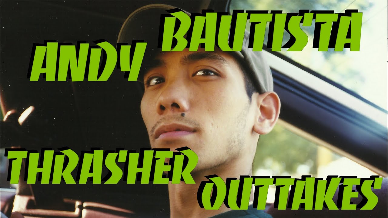Andy Bautista - Thrasher Outtakes (1998)