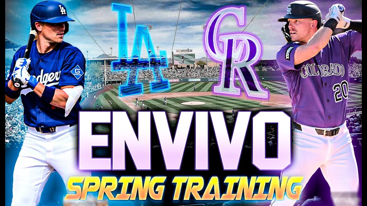 COLORADO ROCKIES VS LOS ANGELES DODGERS EN VIVO / LUNES 2 DE MARZO SPRING TRAINING 2026