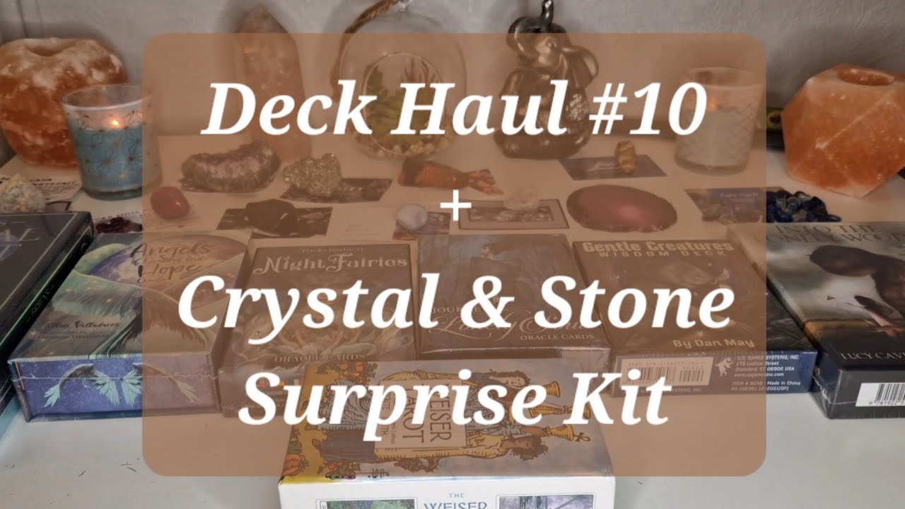 Tarot & Oracle Haul #10 💎 + Crystal & Stone Surprise Kit