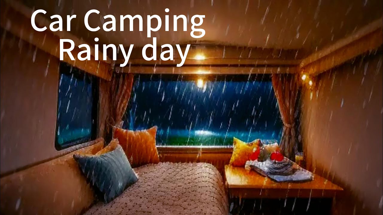 Car Camping in the Rain: A Cozy Retreat|汽车露营中的雨声