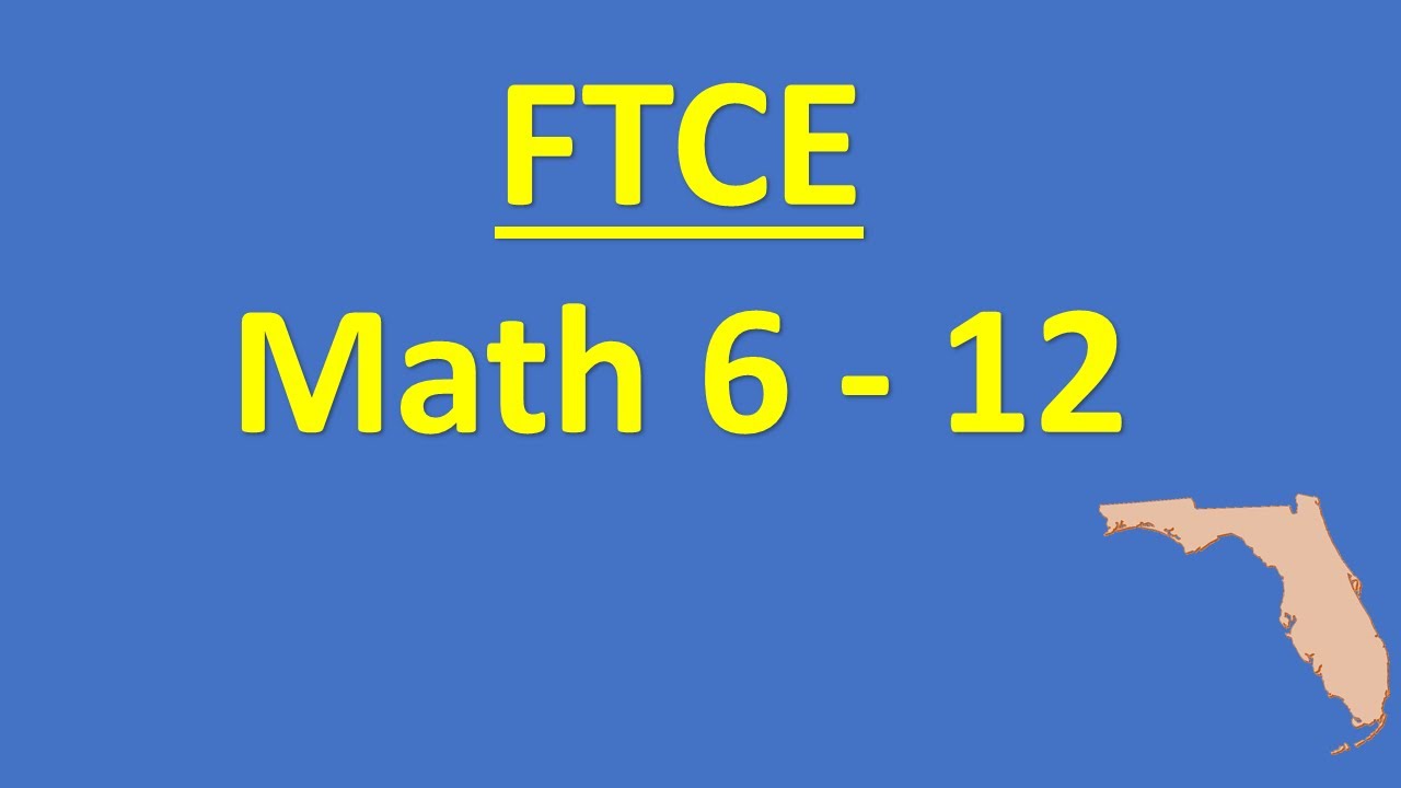 FTCE Math 6 - 12 Teacher Certification Exam