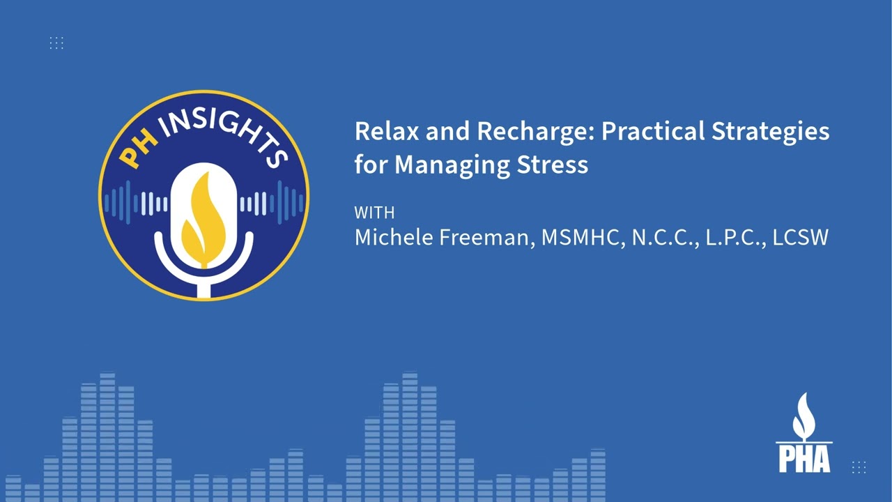 PH Insights: Relax and Recharge: Practical Strategies for Managing Stress