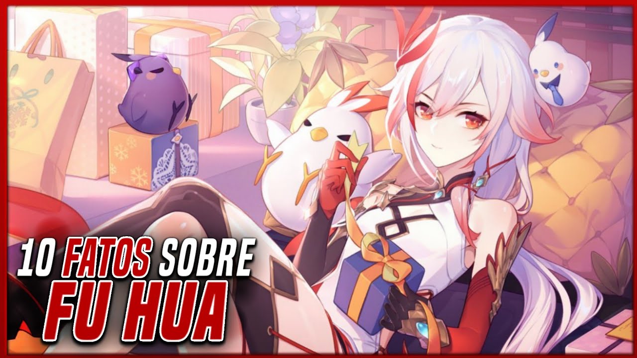 10 FATOS QUE VOCÊ COM CERTEZA NÃO SABIA SOBRE FU HUA - HONKAI IMPACT 3rd