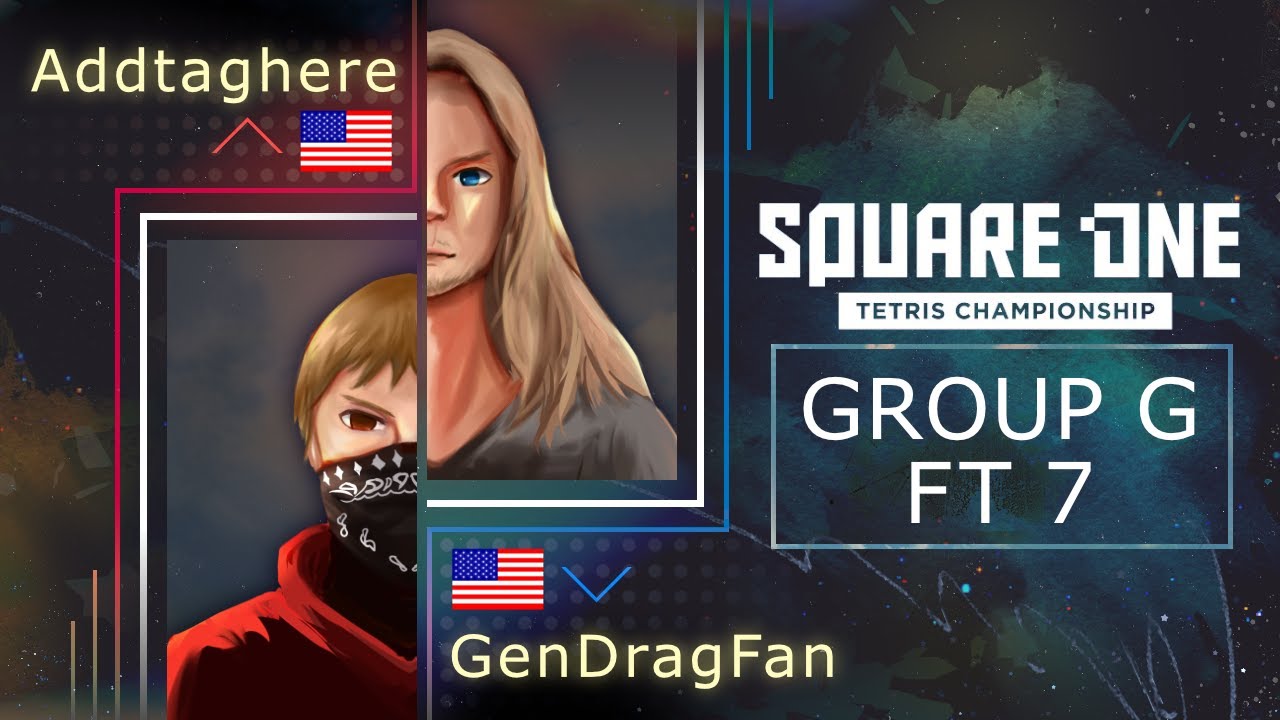 AddTagHere vs GenDragFan - Group G - Square One Tetris Championship 2022