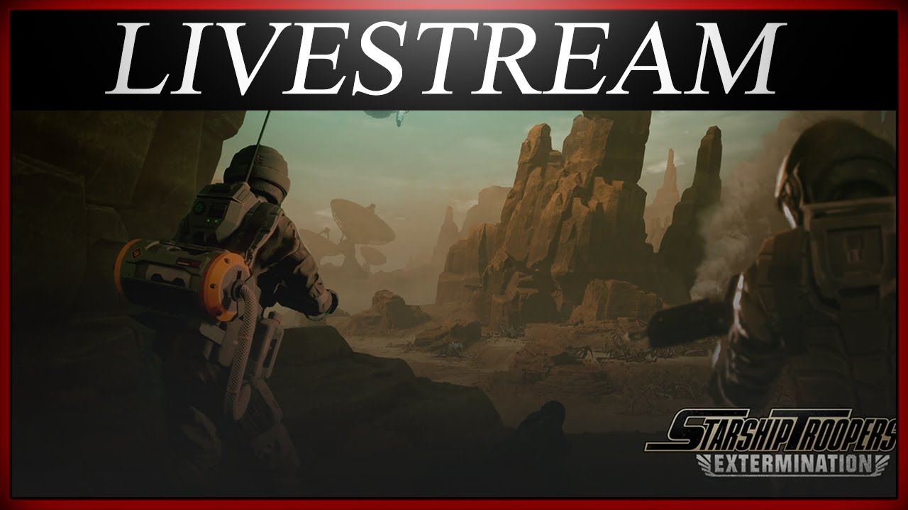 Starship Troopers: Extermination Livestream