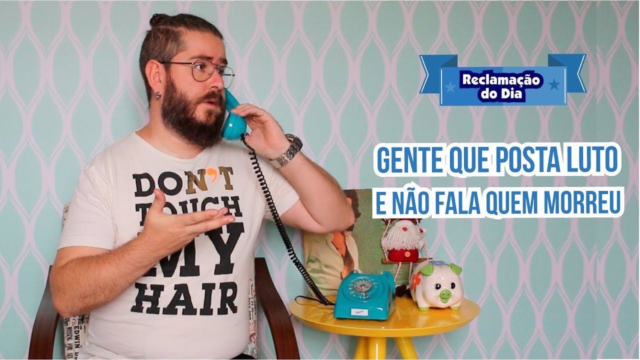 Reclamação do Dia: Gente que posta LUTO e não diz quem morreu...