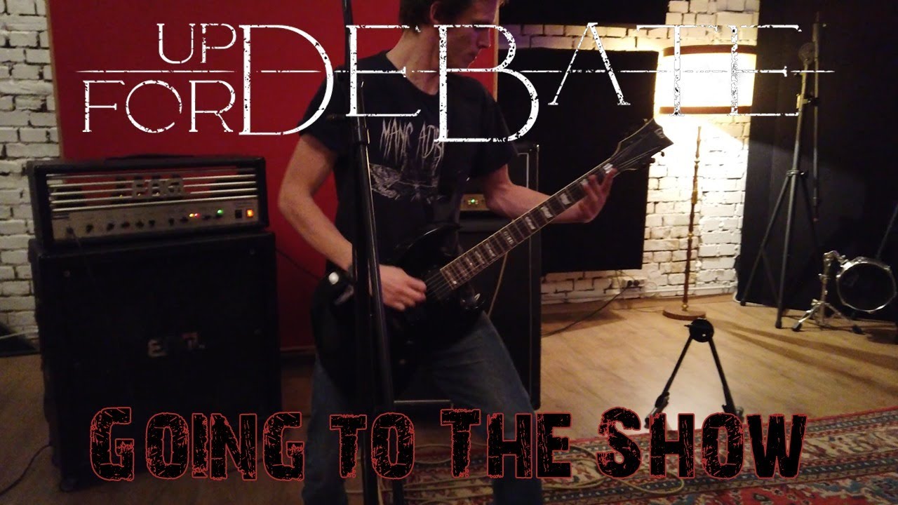 Up For Debate - Going to the Show (Official Music Video)