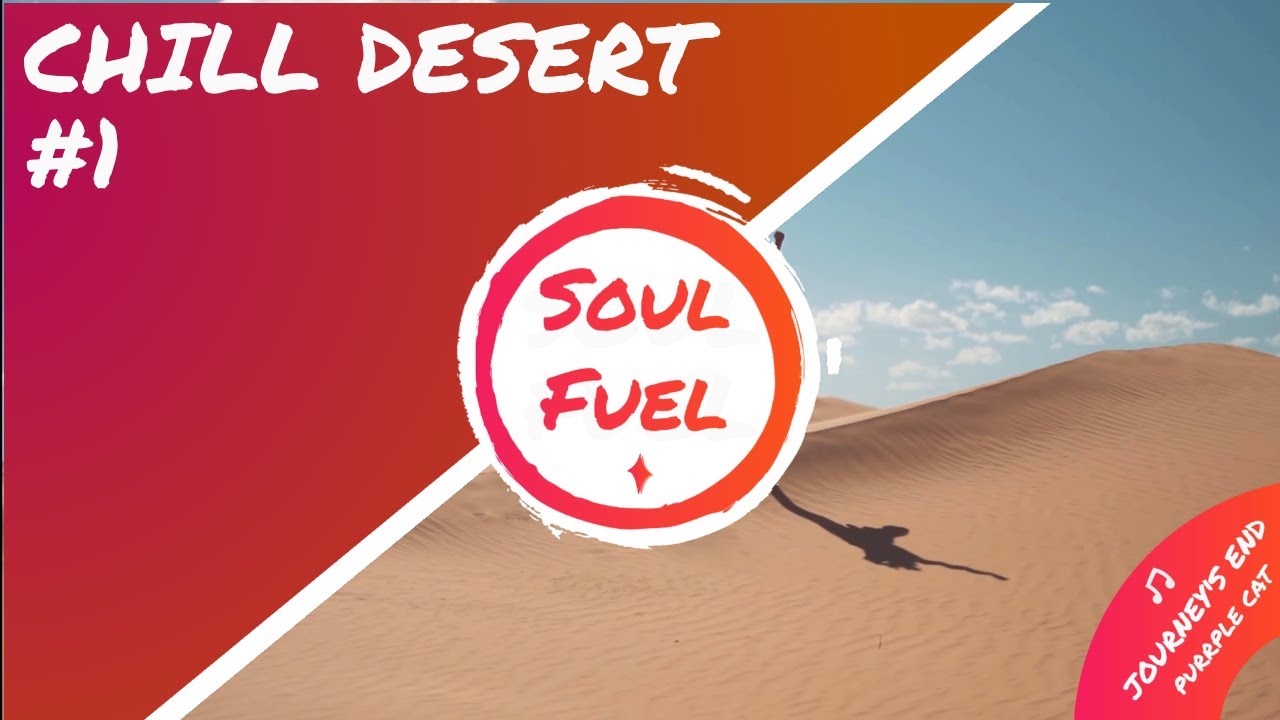 Chill Desert Ambient Music Single 2021 #1 - Journeys End by Purrple Cat - Soul Fuel