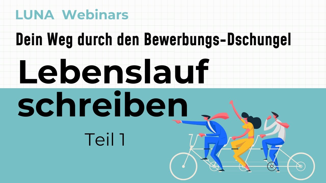 LUNA Webinar Lebenslauf schreiben Teil 1