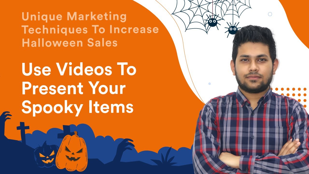 Technique 8 - Use Videos To Present Your Spooky Items