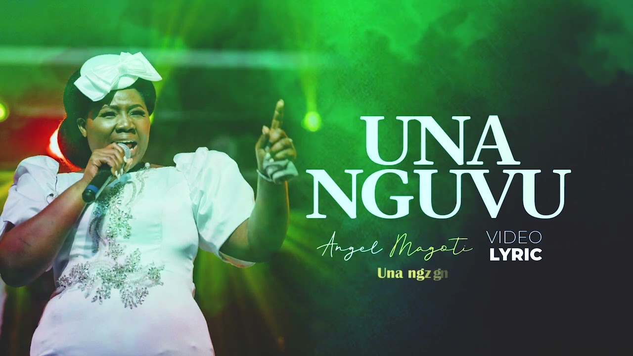Angel Magoti - Una Nguvu (Official Video Lyrics)