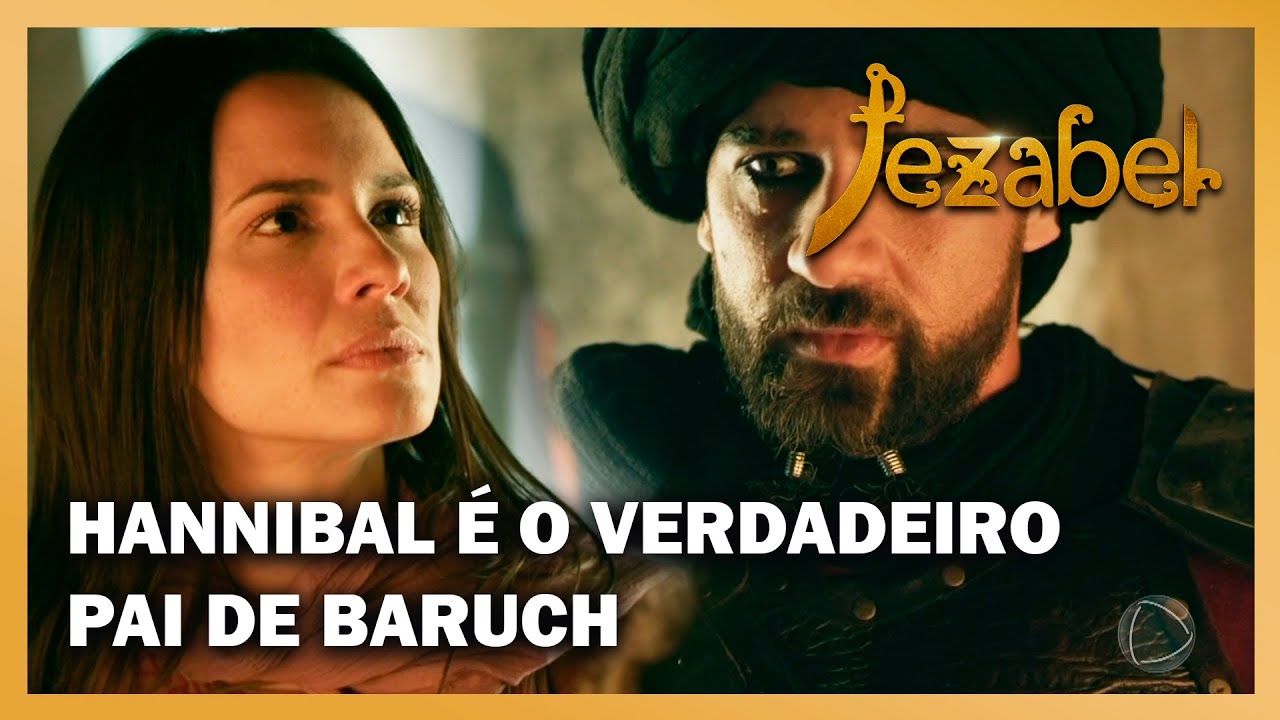 JEZABEL: Queila revela que Baruch é filho de Hannibal