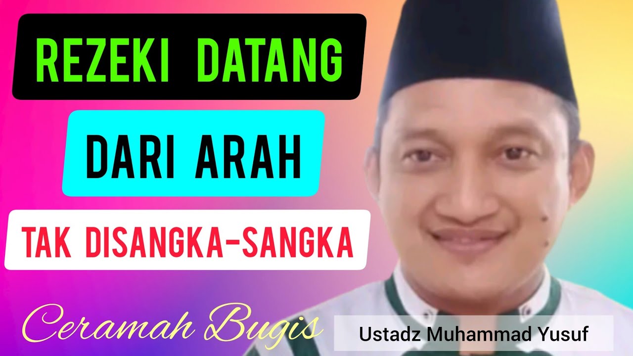 Ceramah Bugis Ustadz Muhammad Yusuf || Rezeki Datang Dari Arah Tidak Disangka Sangka