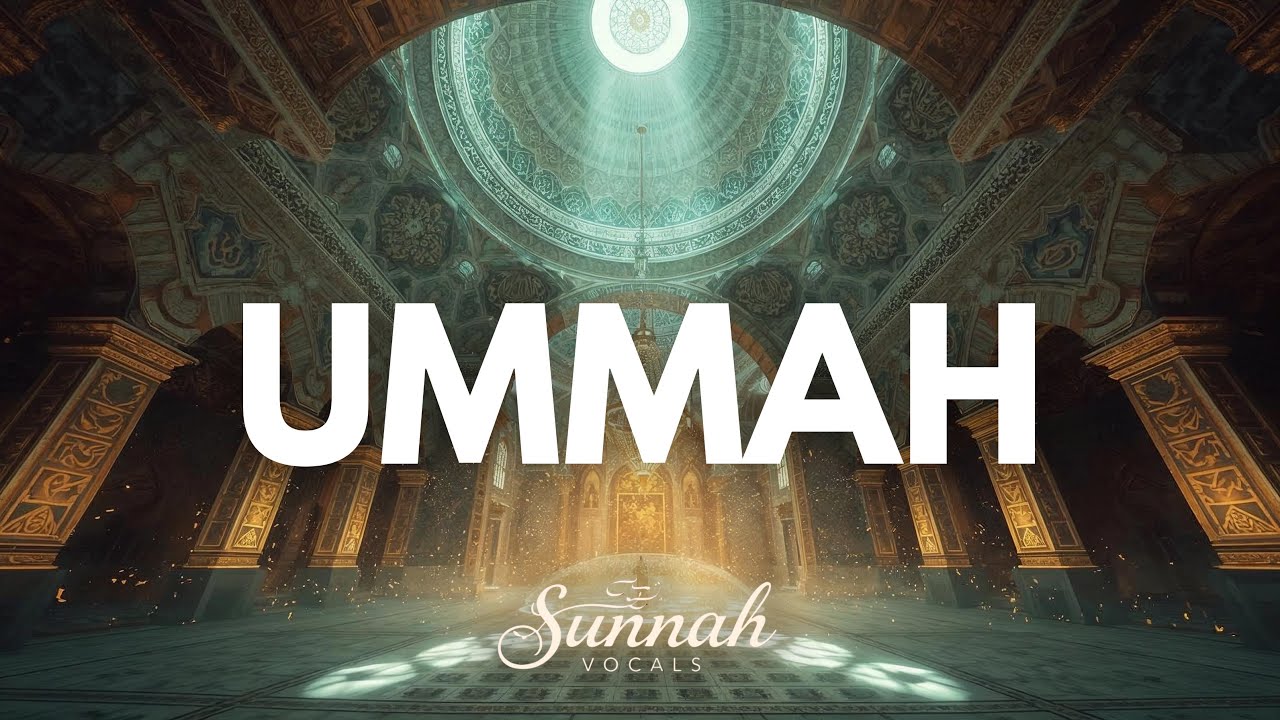 Ummah | Powerful Nasheed for Unity (Vocals Only) - Sunnah Vocals