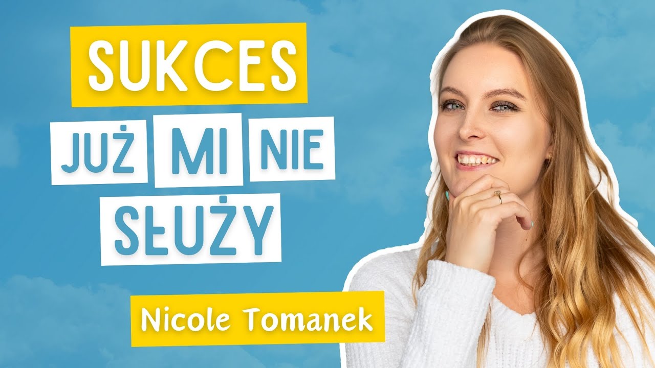 Kiedy SUKCES przestaje dawać RADOŚĆ? | Nicole Tomanek