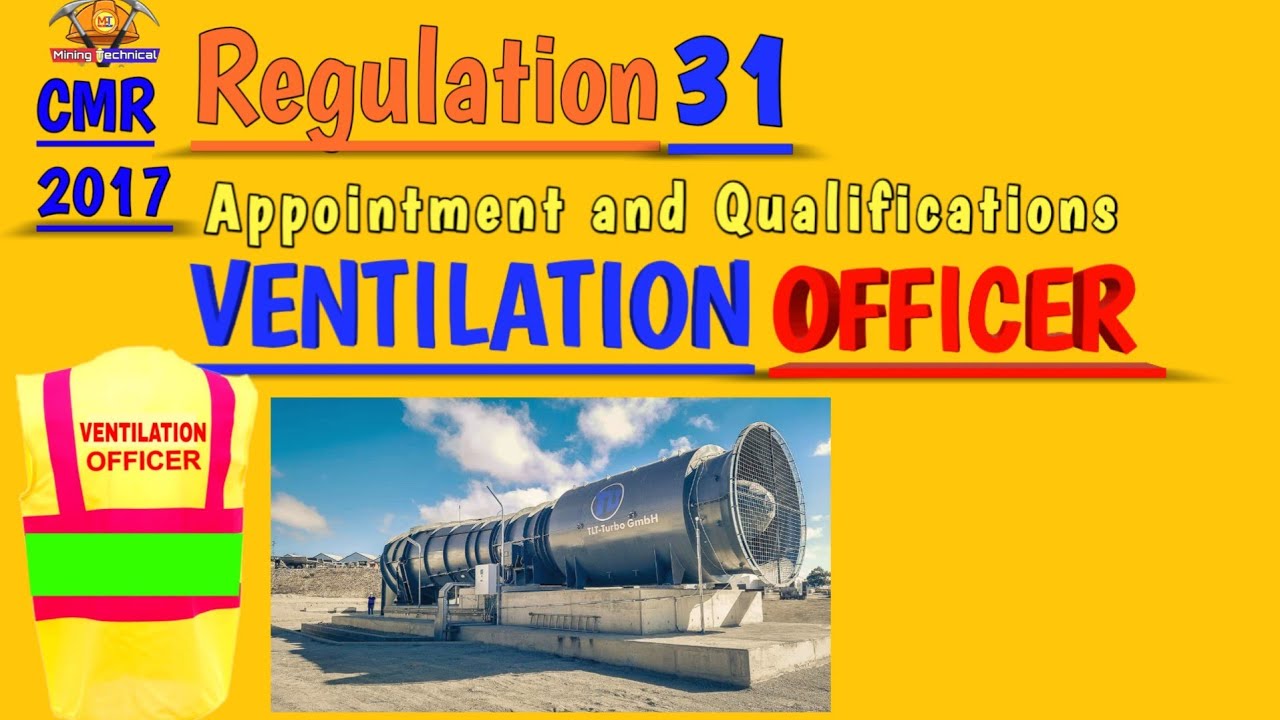 REGULATION 31- QUALIFICATIONS & APPOINTMENT OF VENTILATION OFFICER - CMR 2017