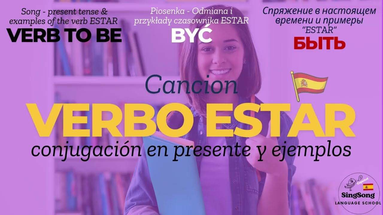 Canci&oacute;n: El Verbo Estar conjugaci&oacute;n en presente | Song - the verb TO BE - ESTAR in Spanish 🎵